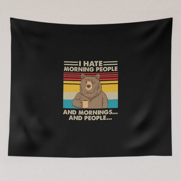 Item preview, I Hate Morning People And Mornings And People Bear Vintage designed and sold by tanalan.