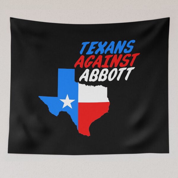 Item preview, Texans Against Abbott designed and sold by Thelittlelord.