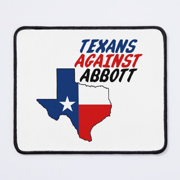 Item preview, Texans Against Abbott designed and sold by Thelittlelord.