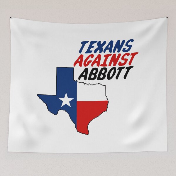 Item preview, Texans Against Abbott designed and sold by Thelittlelord.