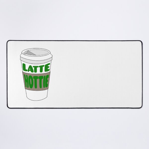 Item preview, Latte Hottie designed and sold by QuinnRamsay.