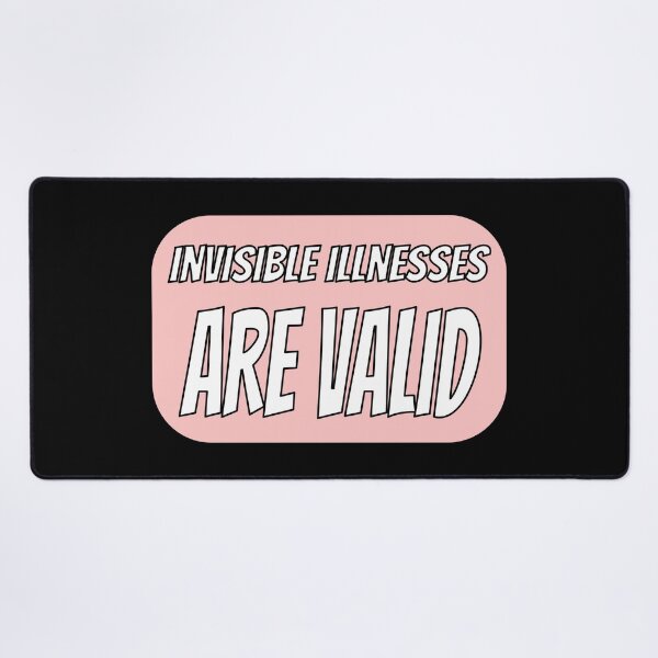 Item preview, Invisible Illnesses are Valid - Red designed and sold by QuinnRamsay.
