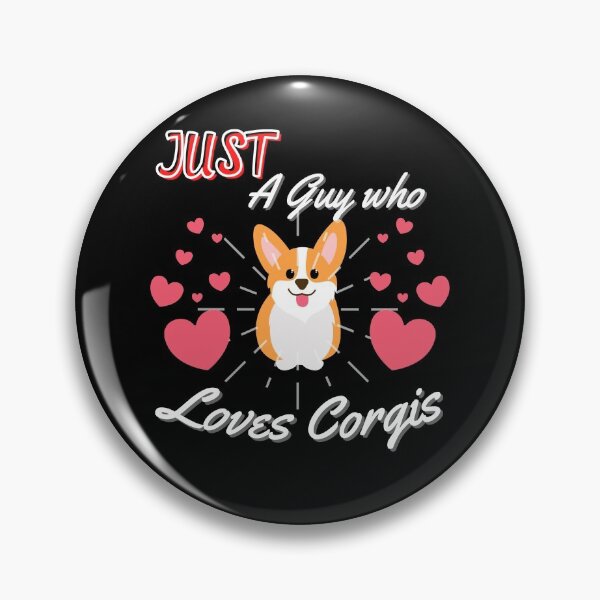 Item preview, Just A Guy Who Loves Corgis designed and sold by Peter Stawicki.