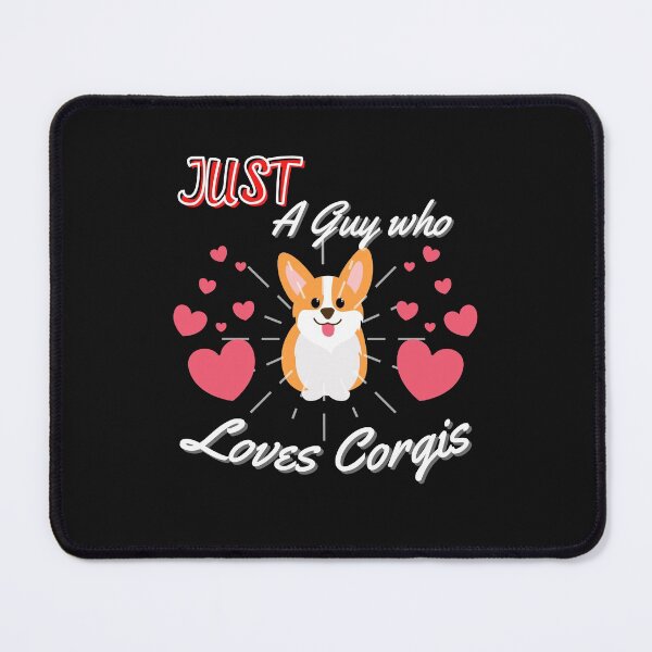 Item preview, Just A Guy Who Loves Corgis designed and sold by Peter Stawicki.