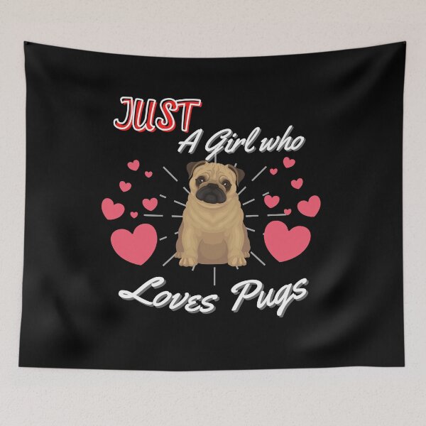 Item preview, Just A Girl Who Loves Pugs designed and sold by Peter Stawicki.