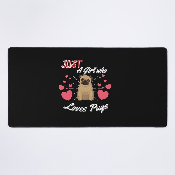 Item preview, Just A Girl Who Loves Pugs designed and sold by Peter Stawicki.