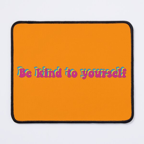 Item preview, Be kind to yourself designed and sold by yayor.