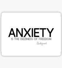 anxiety is the dizziness of freedom - kierkegaard Sticker