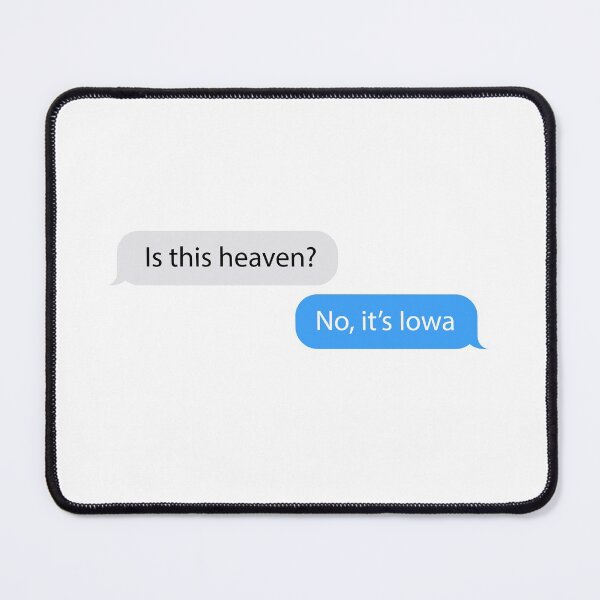 Item preview, Is this heaven? No, it's Iowa. designed and sold by Doolman.