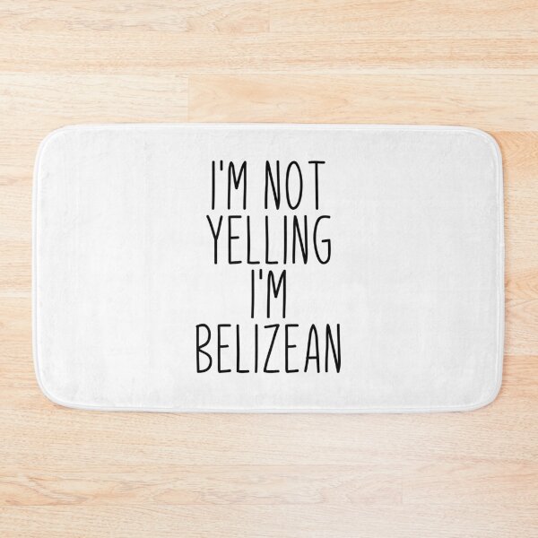 Item preview, I'm Not Yelling I'm Belizean - Belize designed and sold by MountainD.
