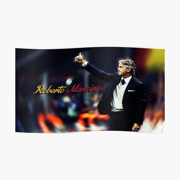 Art Roberto Mancini Poster For Sale By Ngaburit Redbubble