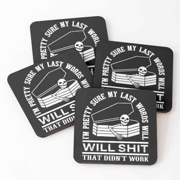 Item preview, I'm Pretty Sure My Last Words, Will Be Shit That Didn't Work, Funny Confident Humor Sarcastic Gift designed and sold by ALITOPRINCE.