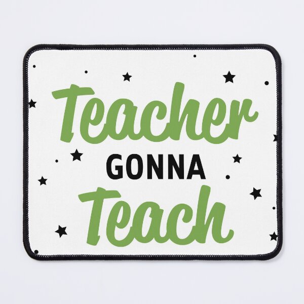 Item preview, Teacher Goona Teach designed and sold by Marakstore.
