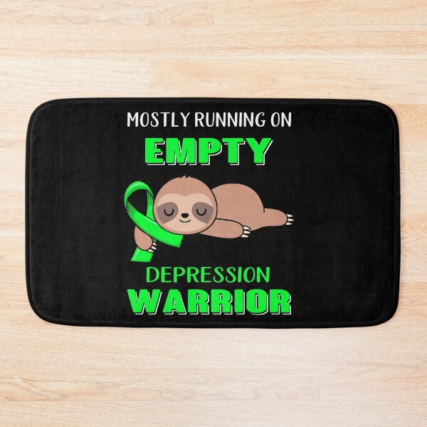 Item preview, Mostly Running On Empty Depression Warrior designed and sold by Brad-FI.