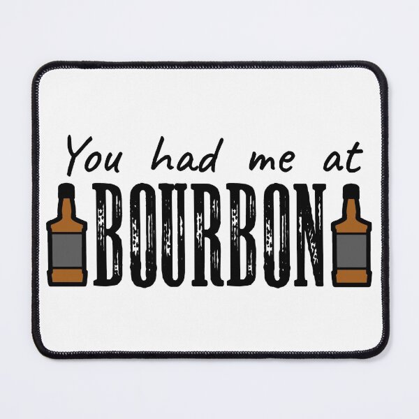 Item preview, You Had Me At Bourbon designed and sold by roxy7388.