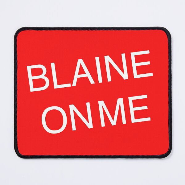 Item preview, Blaine On Me designed and sold by MaryAreWe.