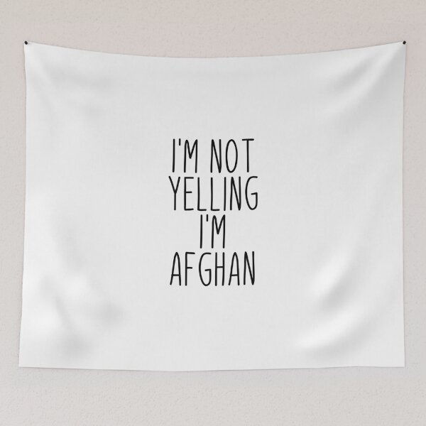 Item preview, I'm Not Yelling I'm Afghan - Afghanistan designed and sold by MountainD.