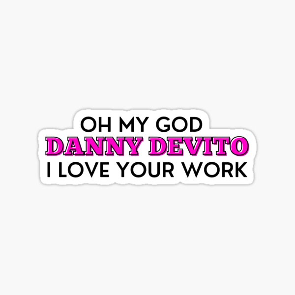 Vista previa del artículo con la obra «oh dios mio danny devito amo tu trabajo», diseñado y vendido por AmyGibs.