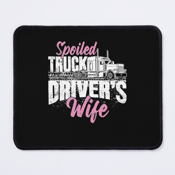 Item preview, Spoiled truck drivers wife - truckers wife designed and sold by Carrie Schroeder.