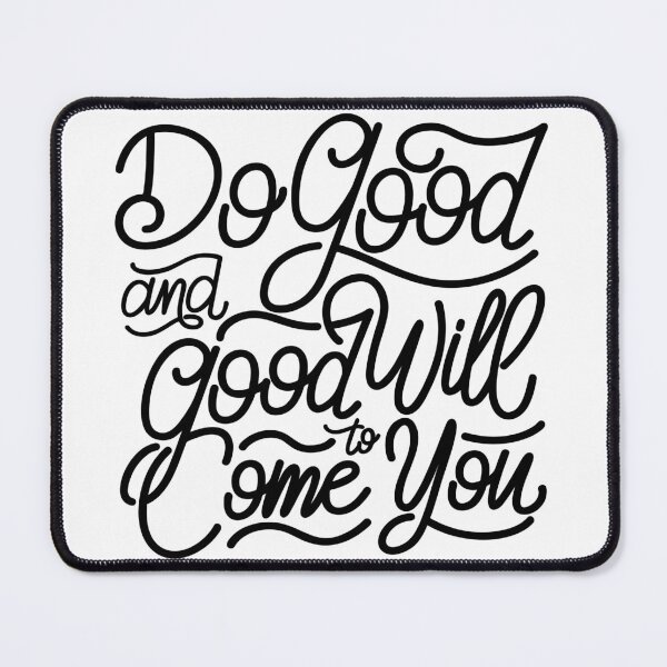 Item preview, Do Good and Good will Come to You designed and sold by Gavinstar.