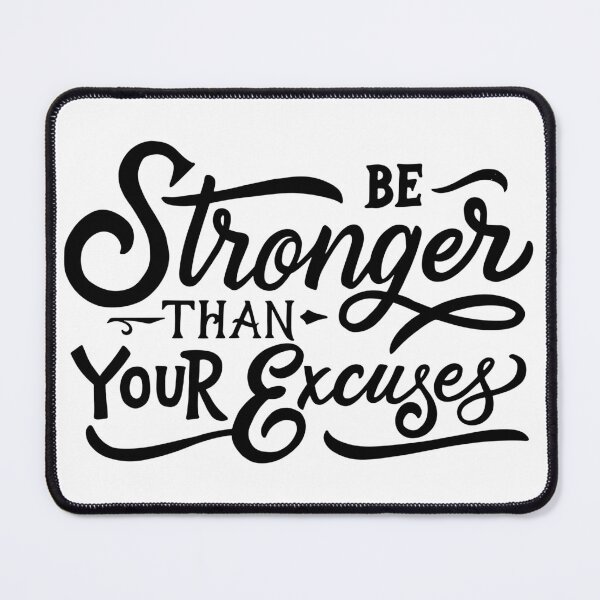 Item preview, Be Stronger than Your Excuses designed and sold by Gavinstar.