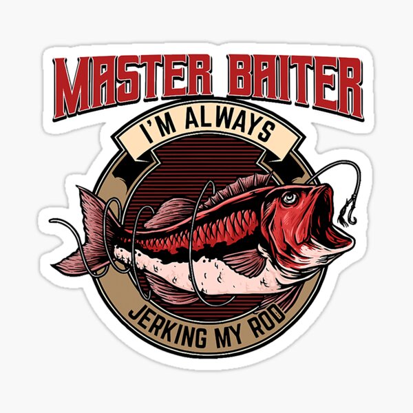 Item preview, Master Baiter Im Always Jerking My Rod designed and sold by SwenseaFly.