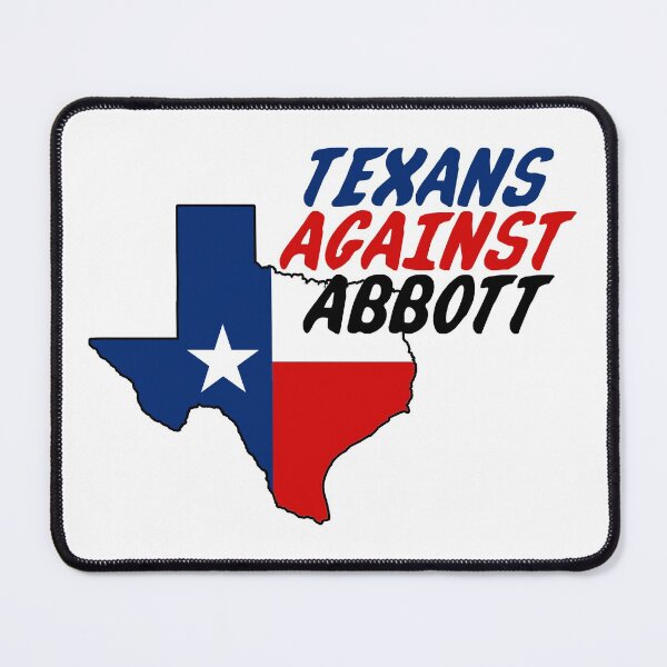 Item preview, Texans Against Greg Abbott designed and sold by Thelittlelord.