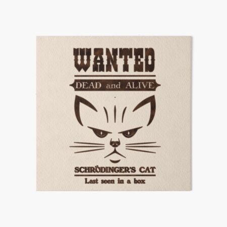 "Schrodinger's Cat Wild West Wanted Poster - Science Humor" Art Board ...