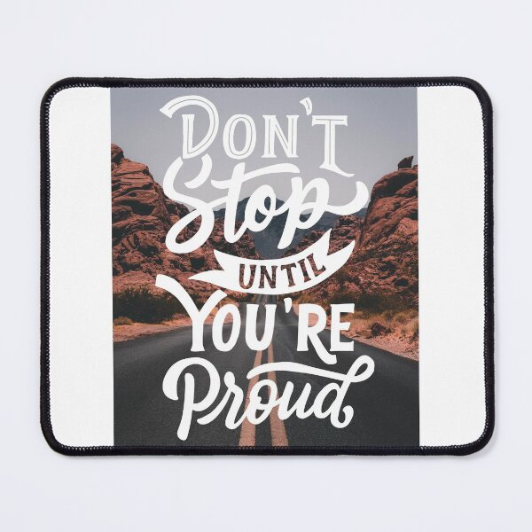 Item preview, Don't Stop Until You're Proud designed and sold by Gavinstar.