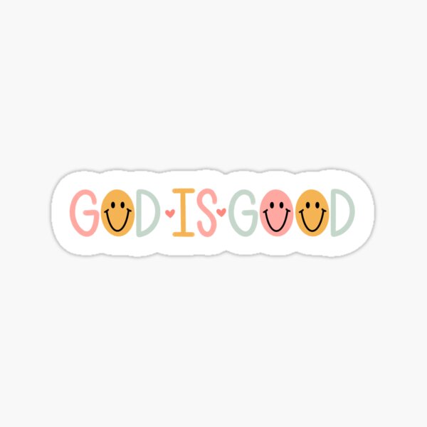 God Is Good Sticker