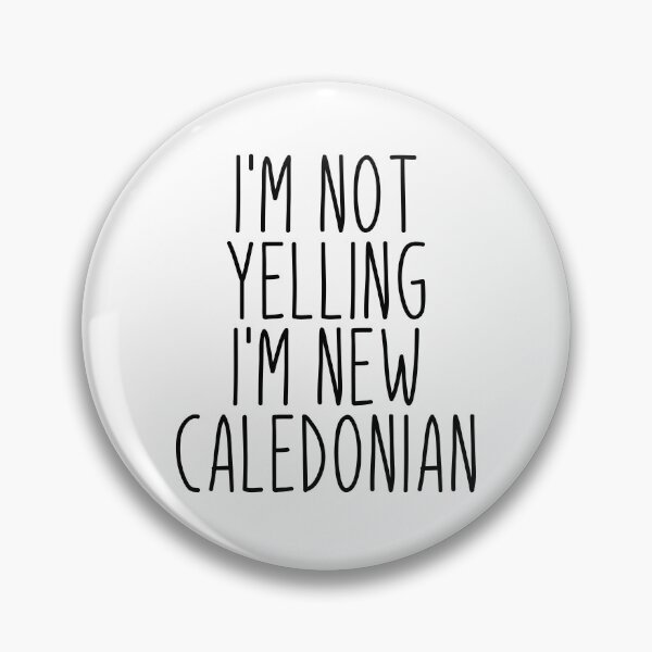 Item preview, I'm Not Yelling I'm New Caledonian - New Caledonia designed and sold by MountainD.