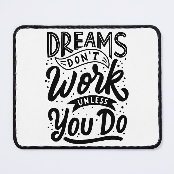 Item preview, Dreams don't Work Unless You Do designed and sold by Gavinstar.