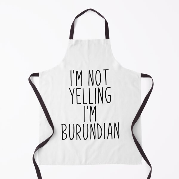 Item preview, I'm Not Yelling I'm Burundian - Burundi designed and sold by MountainD.