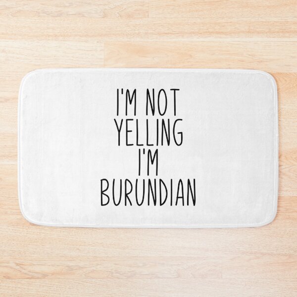 Item preview, I'm Not Yelling I'm Burundian - Burundi designed and sold by MountainD.