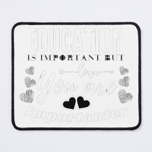Item preview, Education is Important but You are Importanter designed and sold by Gavinstar.
