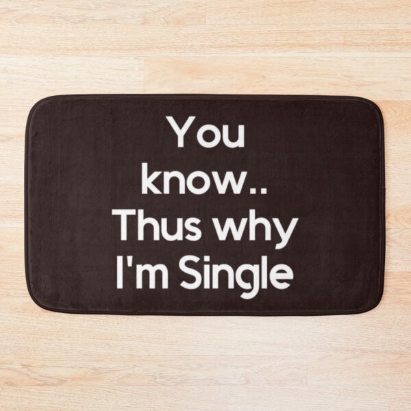 Item preview, Thus why I'm Single designed and sold by designfy.