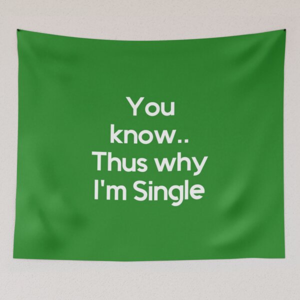 Item preview, Thus why I'm Single designed and sold by designfy.