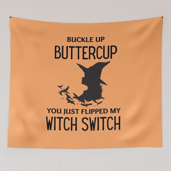 Item preview, Buckle Up Buttercup You Just Flipped My Witch Switch  designed and sold by aniicreates.