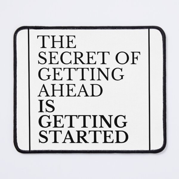 Item preview, The Secret of Getting Ahead is Getting Started designed and sold by Gavinstar.