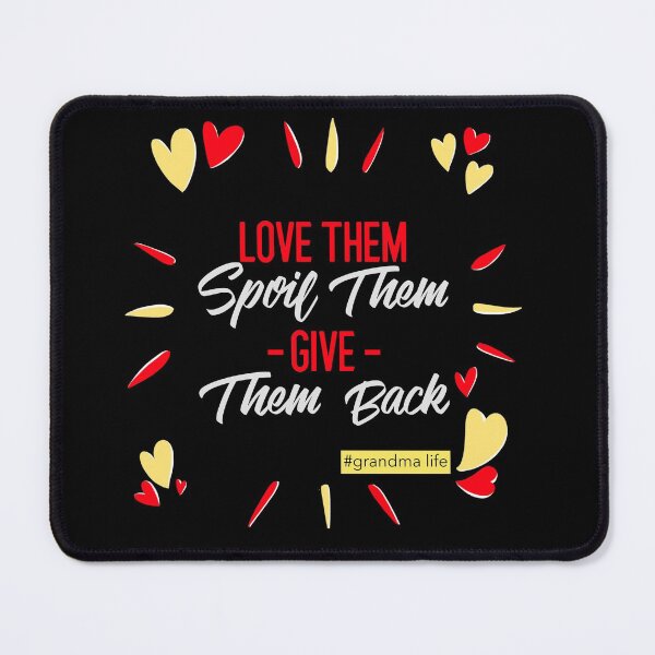 Item preview, Love Them Spoil Them Give Them Back designed and sold by dreamofdenim.