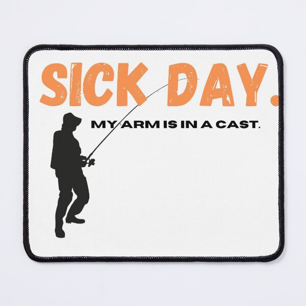 Item preview, Sick day. My arm is in a cast. | gift for fishing enthusiasts designed and sold by teez4dayz.