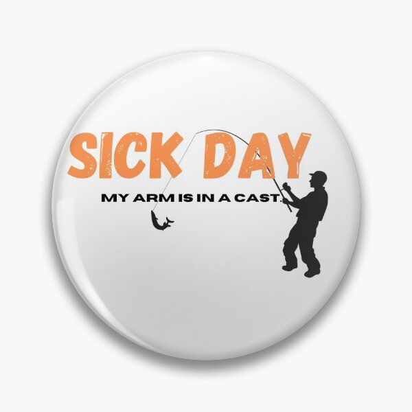Item preview, Sick day. My arm is in a cast. | gift for fishing enthusiasts  designed and sold by teez4dayz.