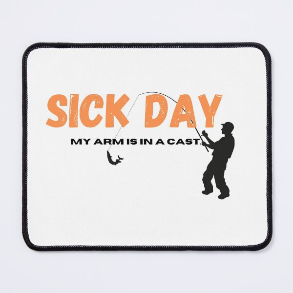 Item preview, Sick day. My arm is in a cast. | gift for fishing enthusiasts designed and sold by teez4dayz.