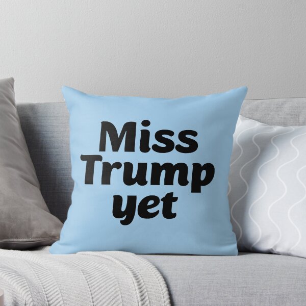 Item preview, Miss Trump Yet? designed and sold by Twittlefish.