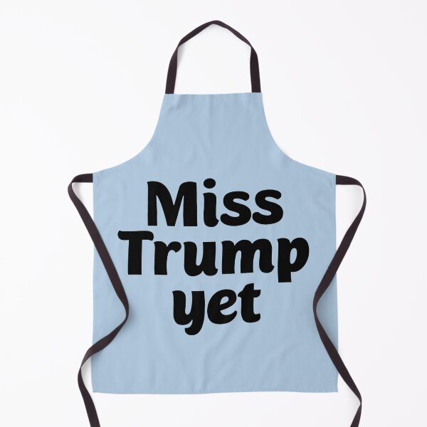 Item preview, Miss Trump Yet? designed and sold by Twittlefish.