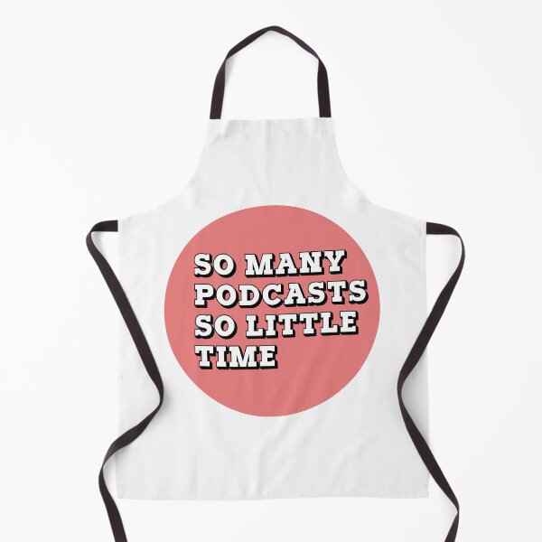 Item preview, So Many Podcasts So Little Time designed and sold by Meme Economy.