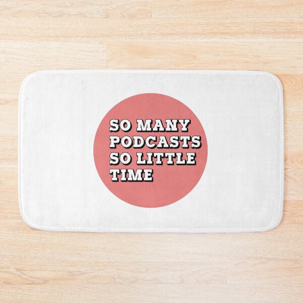 Item preview, So Many Podcasts So Little Time designed and sold by Meme Economy.