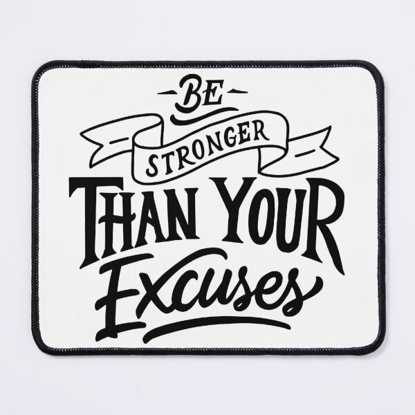 Item preview, Be Stronger than Your Excuses designed and sold by Gavinstar.