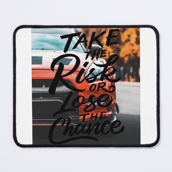 Item preview, Take the Risk or Lose the Chance designed and sold by Gavinstar.