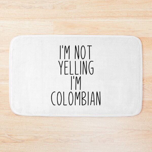 Item preview, I'm Not Yelling I'm Colombian - Colombia designed and sold by MountainD.